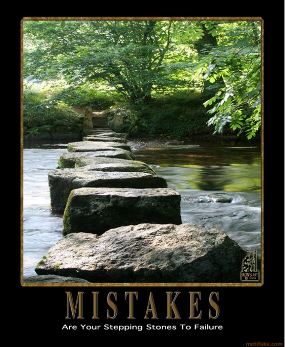 Mistakes - Are your stepping stones to failure