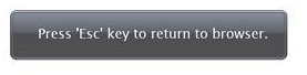 "Pres Esc key to return to browser" message